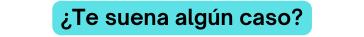 Te suena algún caso